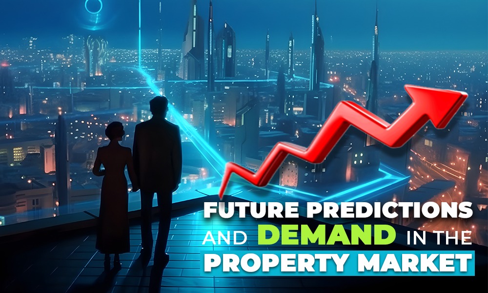 Future Predictions and Demand In The Property Market