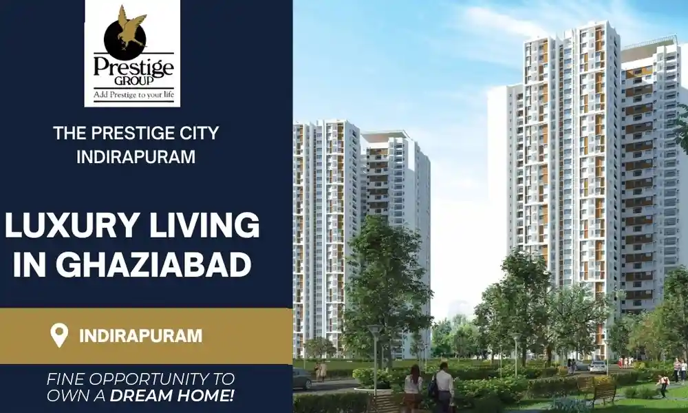 The Prestige City Indirapuram Extension residential project overview