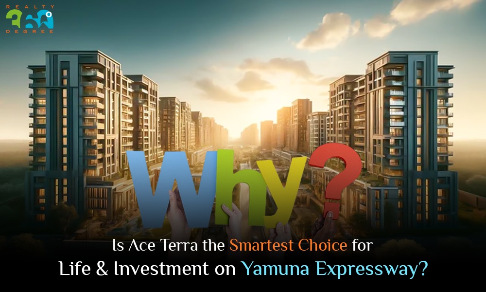 Why is Ace Terra the Smartest Choice for Life & Investment on Yamuna Expressway?